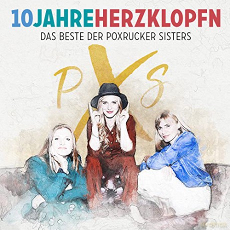 Poxrucker Sisters: 10 Jahre Herzklopfn: Das Beste der Poxrucker Sisters [CD]