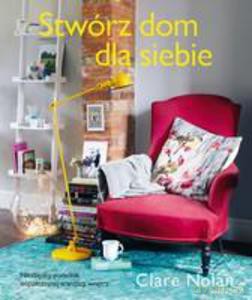 Stwórz Dom Dla Siebie - Nolan Clare [KSIĄŻKA]
