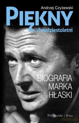 Piękny Dwudziestoletni Biografia Marka Hłaski - Andrzej Czyżewski [KSIĄŻKA]