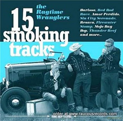 The Ragtime Wranglers: 15 Smoking Tracks [CD]