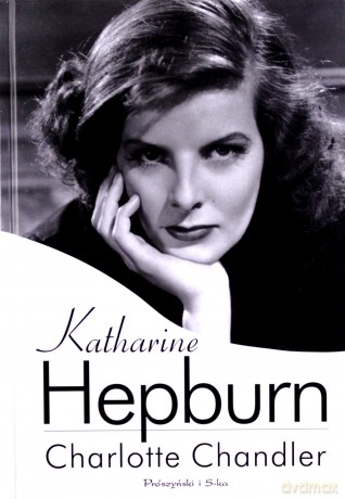 Katharine Hepburn - Charlotte Chandler [KSIĄŻKA]