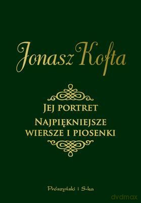 Jej Portret Najpiękniejsze Wiersze i Piosenki - Jonasz Kofta [KSIĄŻKA]