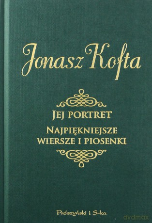 Jej Portret Najpiękniejsze Wiersze i Piosenki - Jonasz Kofta [KSIĄŻKA]