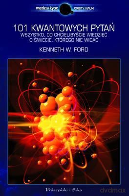 101 Kwantowych Pytań - Kenneth W. Ford [KSIĄŻKA]