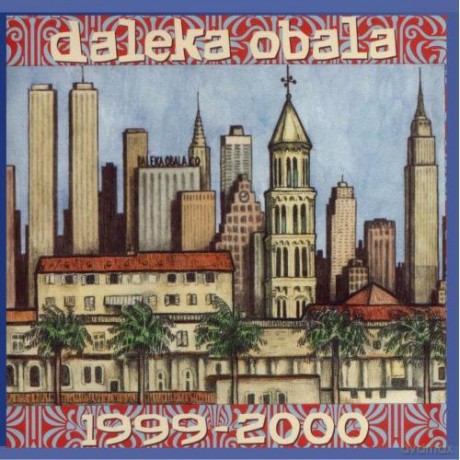 Daleka Obala: 1999-2000 +Ruzinavi Brod [2CD]