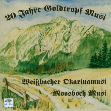 Goldtropf Musi/Weissbacher/Moosbach: 20 Jahre Goldtropf Musi [CD]