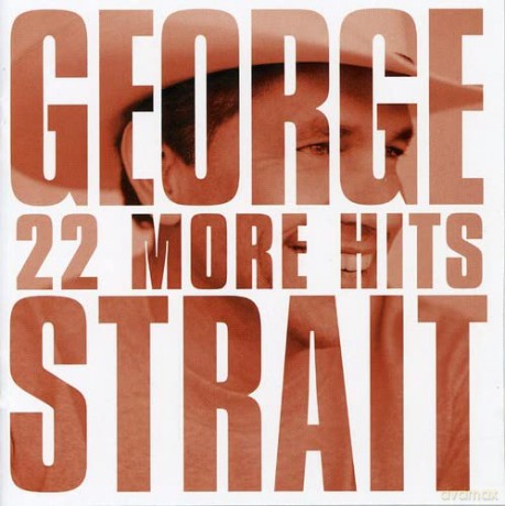 George Strait: 22 More Hits [CD]