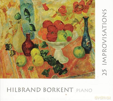Hilbrand Borkent: 25 Improvisations [CD]