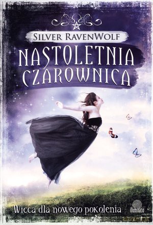 Nastoletnia czarownica - Silver Ravenwolf [KSIĄŻKA]
