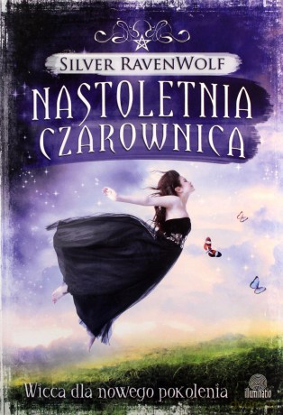 Nastoletnia czarownica - Silver Ravenwolf [KSIĄŻKA]