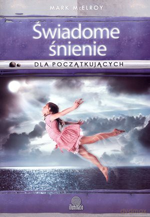 Świadome śnienie - Mark McElroy [KSIĄŻKA]