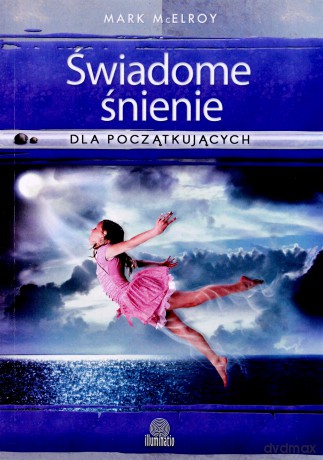 Świadome śnienie - Mark McElroy [KSIĄŻKA]