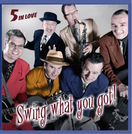 5 In Love: 5 in Love Swing what you got! [CD]