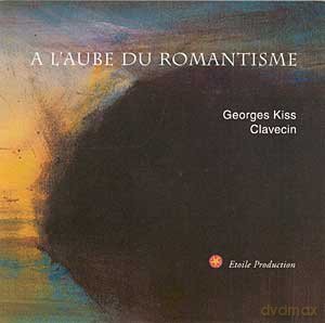 Georges Kiss Clavecin: A L'aube Du Romantisme [CD]