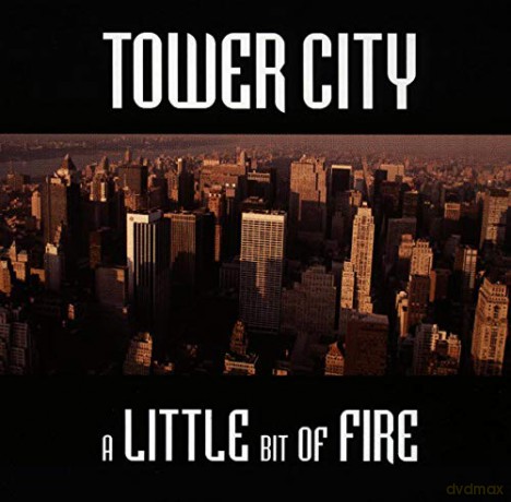 Tower City: A Little Bit Of Fire [CD]