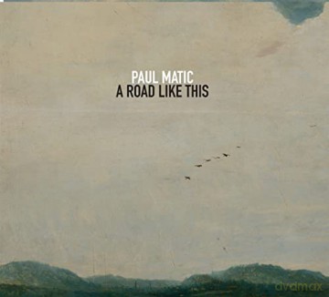 Paul Matic: A Road Like This [CD]