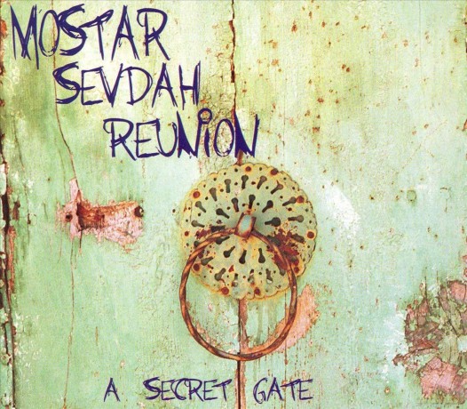 Mostar Sevdah Reunion: A Secret Gate [CD]