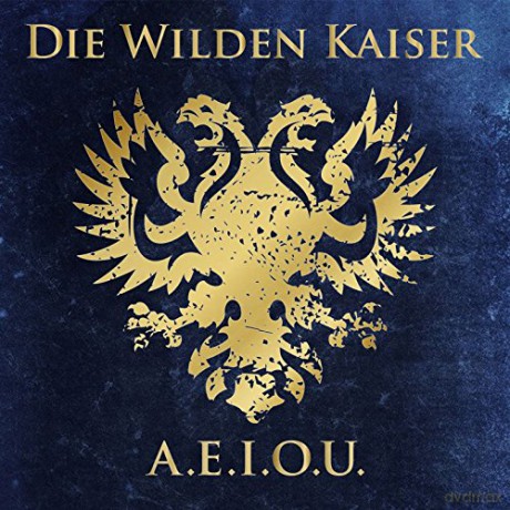 Die Wilden Kaiser: A.E.I.O.U. [CD]