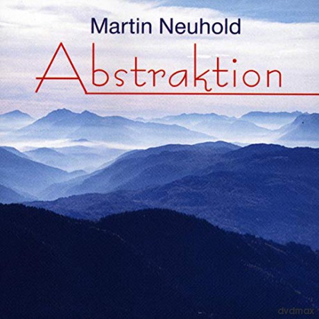 Martin Neuhold: Abstraktion [CD]