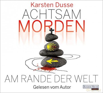 Karsten Dusse: Achtsam Morden Am Rande Der Welt (3) [6CD]