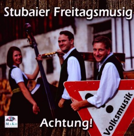 Stubaier Freitagsmusig: Achtung Volksmusik [CD]