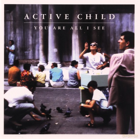 Active Child-You Are All I See [CD]