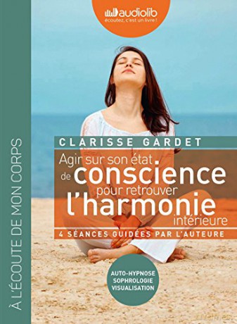 Clarisse Gardet: Agir Sur Son Etat De Conscience [2CD]