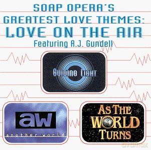 Aj Gundell-Soap Opera'S Greatest Love Themes: Love On The Air [CD]