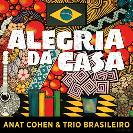 Anat And Trio Brasil Cohen: Alegria Da Casa [CD]