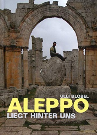 Ulli Blobel: Aleppo Liegt Hinter Uns [CD]