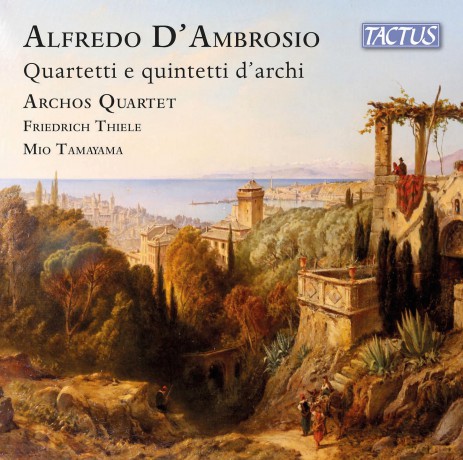 Archos Quartet: Alfredo D'ambrosio: Quartetti E Quintetti D'archi [CD]