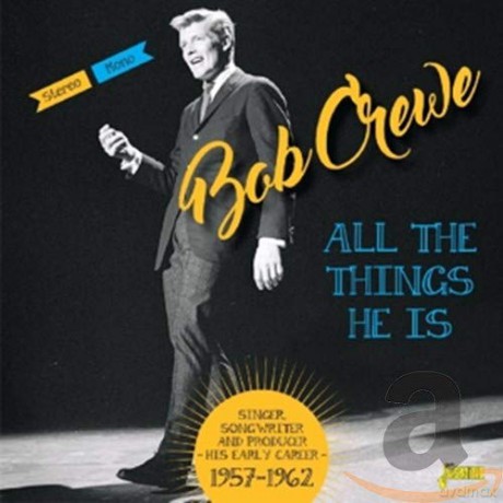 Bob Crewe: All The Things He Is. Singer, Songwriter, Producer [2CD]