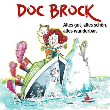 Doc Brock: Alles Gut,Alles Schön,Alles Wunderbar. [CD]