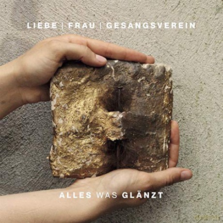 Liebe Frau Gesangsverein: Alles Was Glänzt [CD]