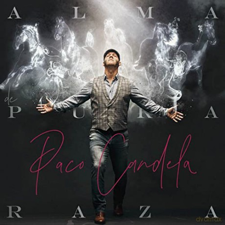 Paco Candela: Alma De Pura Raza [CD]