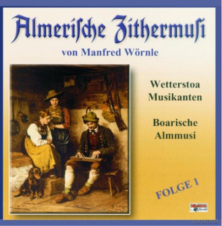 Wetterstoa/Boarische Almmusi: Almerische Zithermusi 1 [CD]