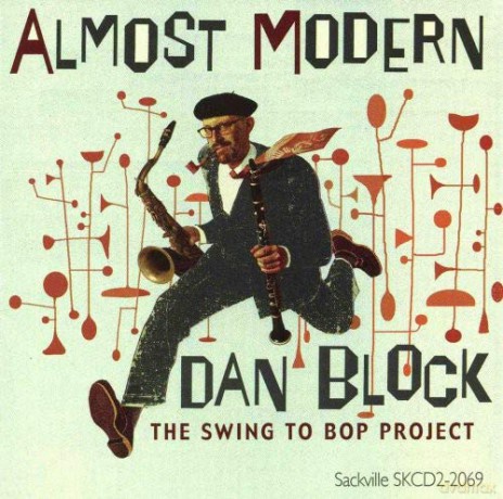 Dan Block: Almost Modern: Swing To Bop Project [CD]