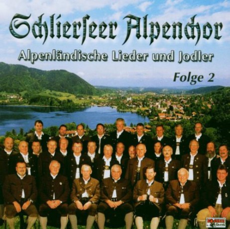 Schlierseer Alpenchor: Alpenl.Lieder U.Jodler 2 [CD]