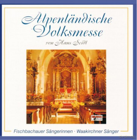 Fischbachauer Sängerinnen/Waakirchner Sänger: Alpenländische Volksmesse [CD]