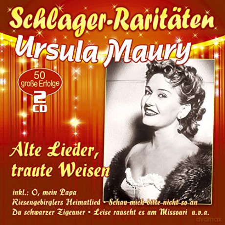 Ursula Maury: Alte Lieder,Traute Weisen (Schlager-Raritäten) [2CD]