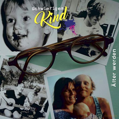 Schwieriges Kind: Älter Werden [CD]