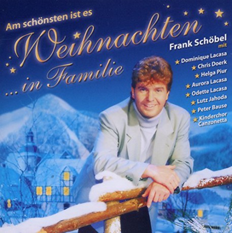 Frank Mit Lacasa Aurora Schöbel: Am Schönsten Ist Es Weihnachten In Familie [CD]