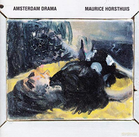 Maurice Horsthuis: Amsterdam Drama [CD]