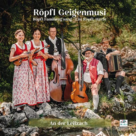 Röpfl Geigenmusi/Röpfl Familiengsang/+: An Der Leitzach [CD]