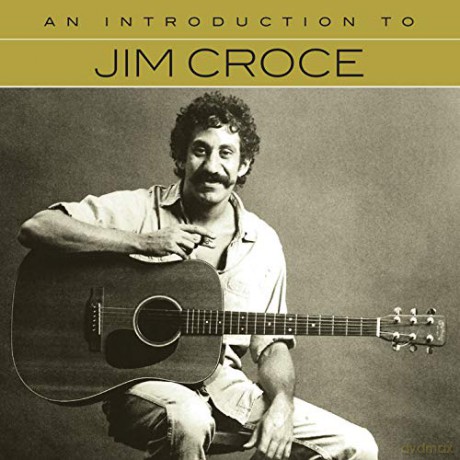 Jim Croce: An Introduction To [CD]