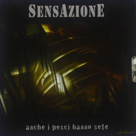 Sensazione: Anche I Pesci Hanno Sete (Cd + Dvd [2CD]
