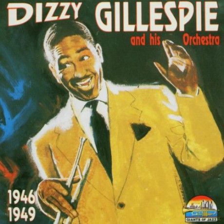 Gillespie Dizzy: And His Orchestra 1946-49 [CD]