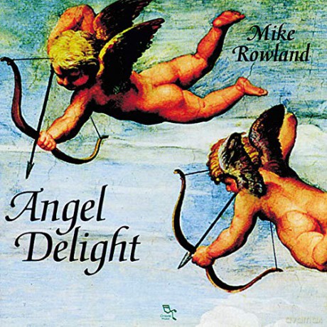 Mike Rowland: Angel Delight [CD]