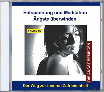 Diverse Entspannung: Ängste überwinden - Entspannung und Meditation [CD]