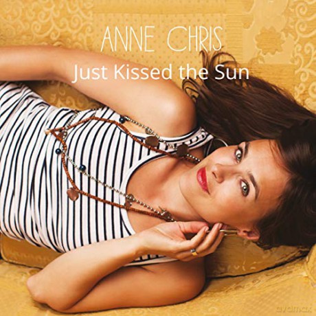 Anne Chris: Anne Chris - Just Kissed The Sun [CD]